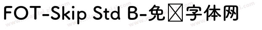 FOT-Skip Std B字体转换